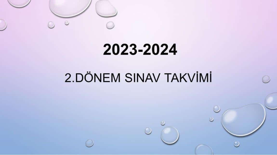 2023-2024 2.DÖNEM SINAV TAKVİMİ